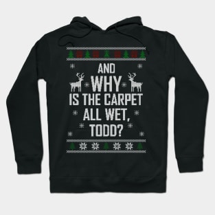 and why is the carpet all wet Hoodie